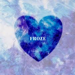 Froze