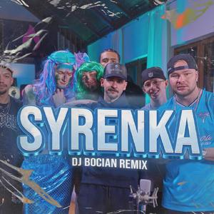 SYRENKA (DJ BOCIAN REMIX)