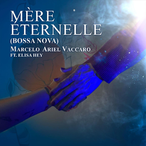 Mère Eternelle (BOSSA NOVA) [feat. Elisa Hey]