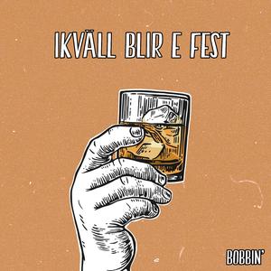 Ikväll Blir E Fest