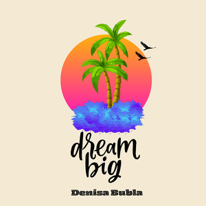 Dream Big