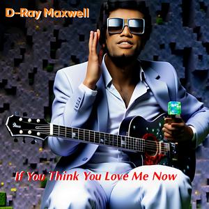 If You Think You Love Me Now