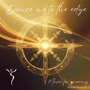 Dance Me To The Edge