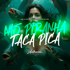 Nas Piranha Taca Pica