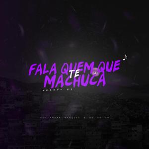 Fala quem que te Machuca - Versão Bh (feat. DJ Andre Marques, Mc Magrinho & mc pl alves)