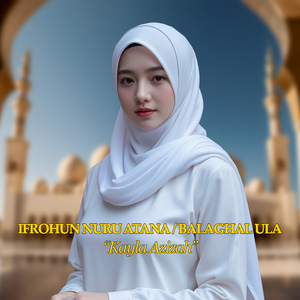 IFROHUN NURU ATANA X BALAGHAL ULA