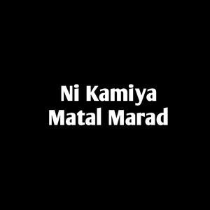 Ni kamiya Matal Marad