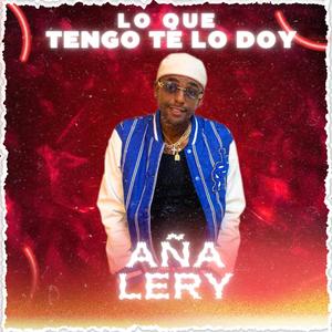 Lo Que Tengo Te Lo Doy