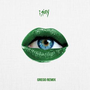 iSAY (Grego Remix)