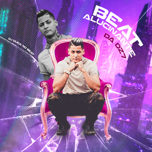 Beat Alucinante da Dz7 (feat. MC Bob Anne & DJ GUGA NO BEAT)