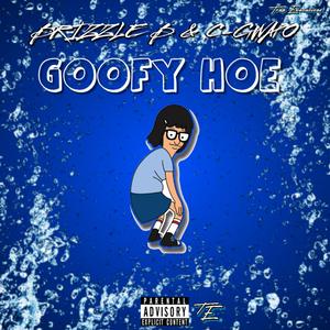 Goofy Hoe (feat. C-Gwapo)