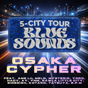 OSAKA CYPHER (feat. YORO, 安藤優, HADY, ミステリオ, Ame lil melo, YNM, SIDEDISH, Rawla Little City, KoTarO, TatsuyA & B.P.M)