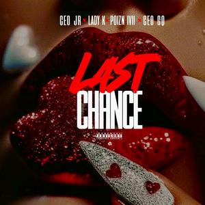Last Chance (feat. Lady K, Poizn Ivii & CEO JR)