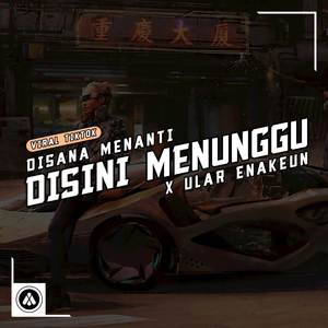 DJ Disana Menanti Disini Menunggu X Ular ( Speed Up & Reverb )