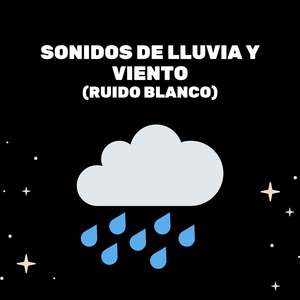 Sonidos De Lluvia y Viento (Ruido Blanco)