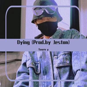 Dying (Prod.by Jeston)