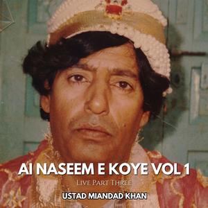 Ai Naseem E Koye, Vol. 1 (Live Part Three)
