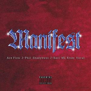 Manifest (feat. Ace Flow, J-Phil, Shadybwoi, J-Karl, MC Kram & Vaval)