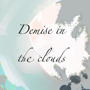 Demise in the Clouds