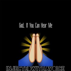 God, If You Can Hear Me