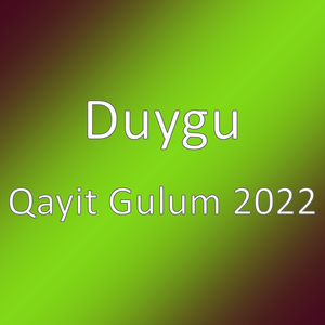 Qayit Gulum 2022