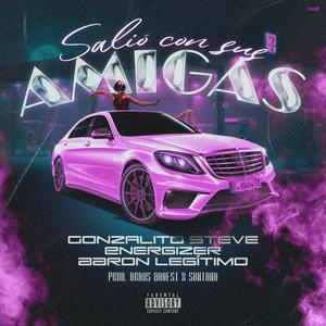 Salió Con Sus Amigas (feat. Energizer & Aaron Legítimo)