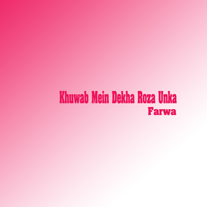 Khuwab Mein Dekha Roza Unka
