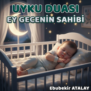 Uyku Duası (Ey Gecenin Sahibi)
