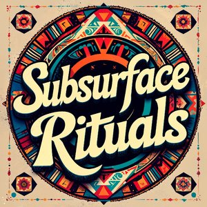 Subsurface Ritual