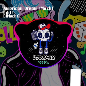American Dream (MuchY Edit)