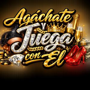 agachate y juega con el (feat. El Vakilla 777 & DEIZA)