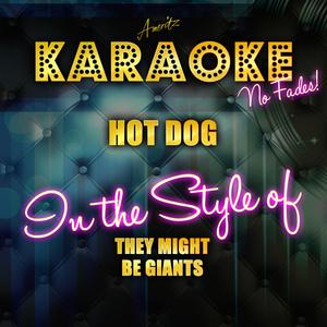 Hot Dog (In the Style of They Might Be Giants) [Karaoke Version]