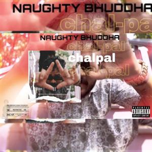CHAL PAL (NAUGHTY PEW PEW) bad boy