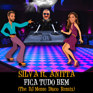 Fica Tudo Bem (DJ Meme Disco Remix)
