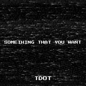 Something That You Want