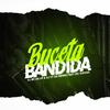 DJ BN DA VP - Buceta bandida (feat. Mc mininin & Dj Nt Da Serra)