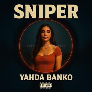 SNIPER (feat. Yahda Banko)