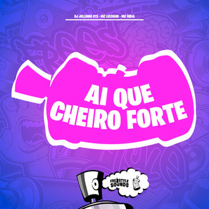 Ai Que Cheiro Forte