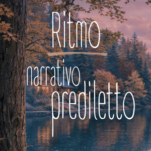 Ritmo narrativo prediletto