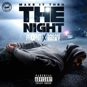 Make It Thru the Night (feat. Bad Azz Becky)