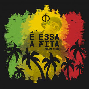 É Essa a Fita (Reggae Remix)