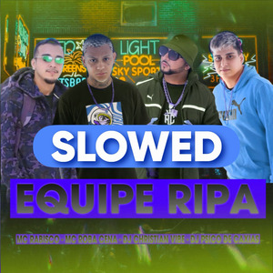 Equipe Ripa (Slowed)