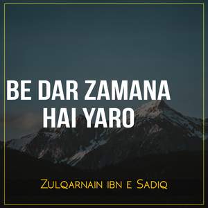 Be Dar Zamana Hai Yaro