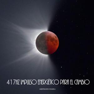 417Hz Impulso Energético para el Cambio