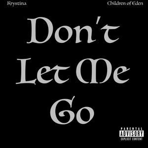 Don't Let Me Go (feat. Children of Eden)