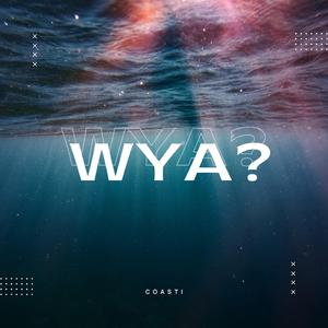 WYA?