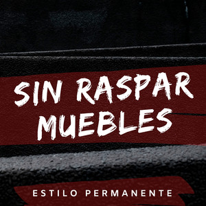 Sin Raspar Muebles