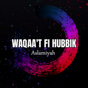 Waqaa't Fi Hubbik