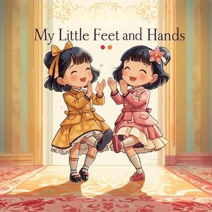 My Little Feet and Hands