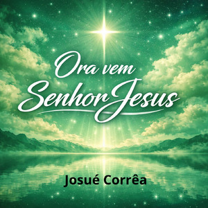 Ora vem Senhor Jesus